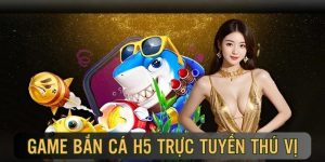 Bắn Cá H5 Chơi Ngay Cùng Bí Quyết Chinh Phục Đại Dương
