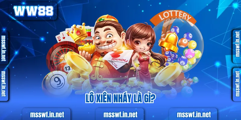 Bí Quyết Chơi Lô Xiên Nháy Thông Minh, Thắng Lớn Cùng WW88 Lô xiên nháy là gì?